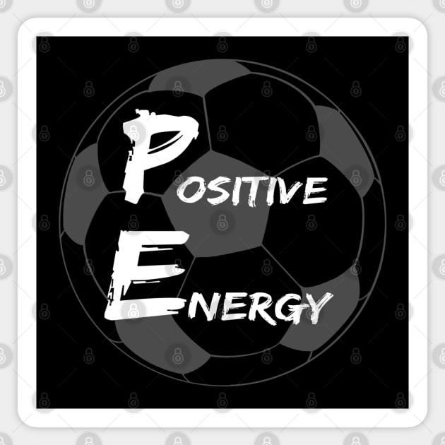 Positive energy soccer  - inspirational coach quotes Sticker by BrederWorks